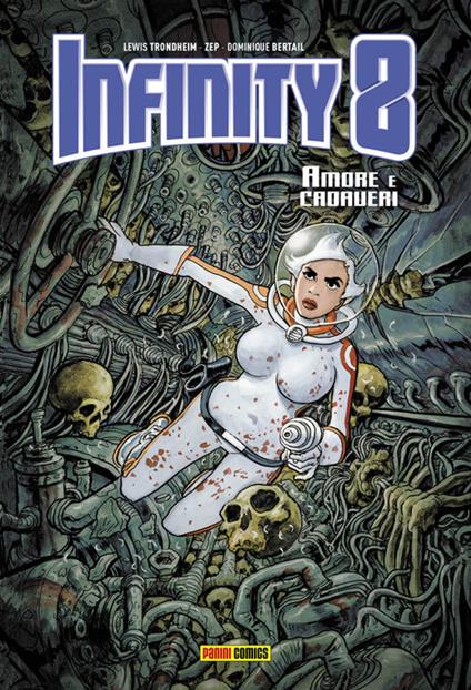 Infinity 8. Vol. 1: Amore e cadaveri. - Lewis Trondheim,Dominique Bertail - copertina