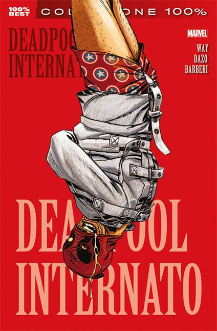 Internato. Deadpool. Vol. 7 - Daniel Way,Carlo Barberi,Bong Dazo - copertina