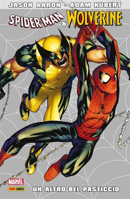Spider-Man & Wolverine. Un altro bel pasticcio - Jason Aaron,Adam Kubert - ebook