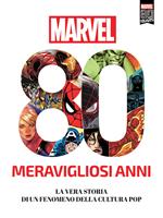 Marvel. 80 meravigliosi anni. La vera storia di un fenomeno della cultura pop