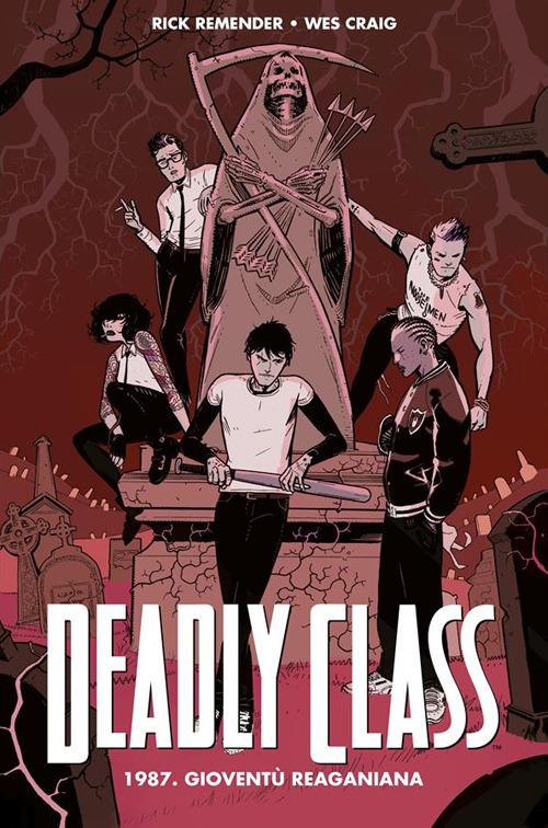 1987. Gioventù reganiana. Deadly class. Vol. 1 - Wes Craig,Rick Remender,F. Gamberini - ebook