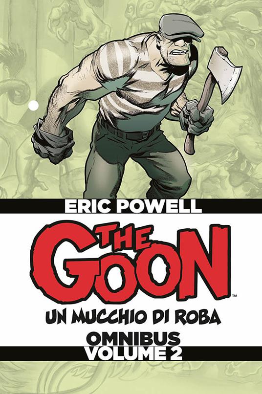 The Goon. Un mucchio di roba. Omnibus. Ediz. deluxe. Vol. 2 - Eric Powell - copertina