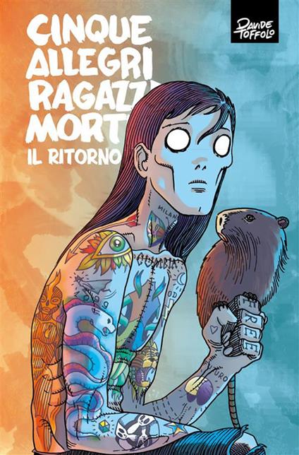 Cinque allegri ragazzi morti. Il ritorno - Davide Toffolo - ebook