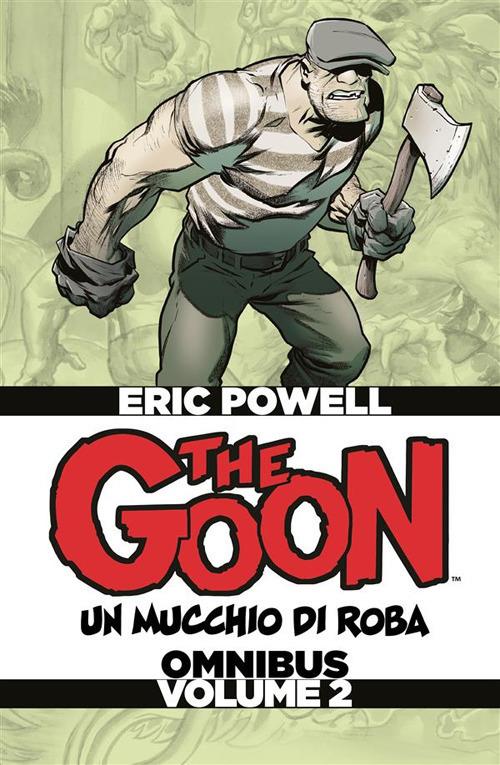 The Goon. Un mucchio di roba. Omnibus. Vol. 2 - Eric Powell - ebook