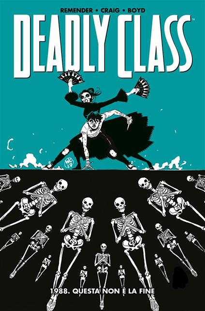 1988. Questa non è la fine. Deadly class. Vol. 6 - Justin Boyd,Wes Craig,Rick Remender - ebook