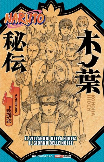 Naruto. Il villaggio della foglia. Il giorno delle nozze - Masashi  Kishimoto - Sho Hinata - - Libro - Panini Comics - Planet manga | IBS