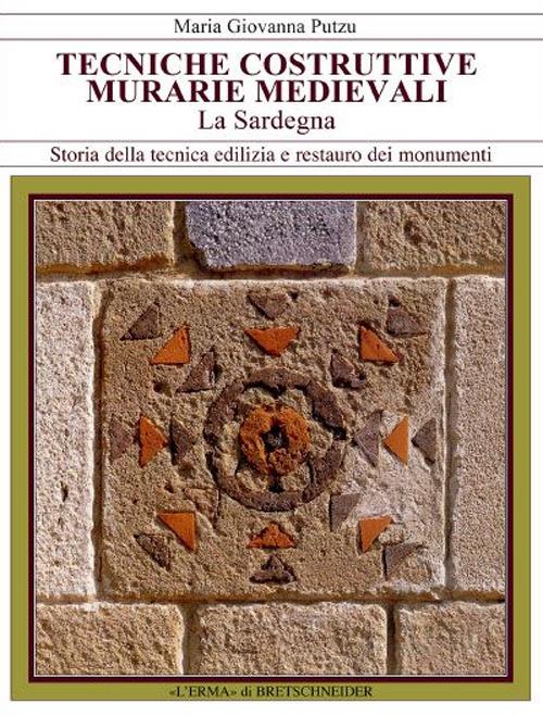 Tecniche costruttive. Murarie medievali. La Sardegna - M. Giovanna Putzu - copertina