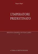 L' imperatore predestinato. I presagi di potere in epoca imperiale romana