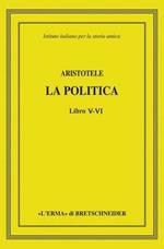 Aristotele. La politica. Libri V-VI