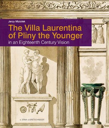 The villa Laurentina of Plin the Younger in an 18th century vision - Jerzy Miziolek - copertina