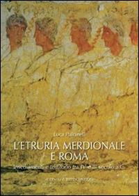 L' Etruria meridionale e Roma. Insediamenti e territorio tra IV e III secolo a. C. - Luca Pulcinelli - copertina