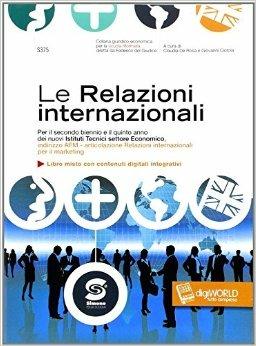 Le relazioni internazionali. Per gli Ist. tecnici. Con e-book. Con espansione online - Claudia De Rosa,Giovanni Ciotola - copertina