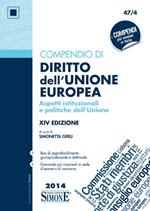 Compendio di diritto dell'Unione Europea. Aspetti istituzionali e politiche dell'Unione