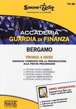 Accademia Guardia di Finanza Bergamo. Teoria e quiz. Manuale completo per la preparazione alla prova preliminare. Con espansione online