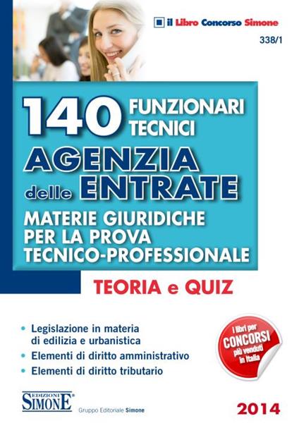 140 funzionari tecnici Agenzia delle entrate. Materie giuridiche per la prova tecnico-professionale. Teoria e quiz - copertina