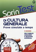 Sprintest di cultura generale. Prove simulate a tempo per pubblici concorsi e selezioni aziendali. Con software di simulazione