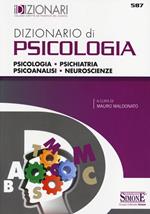 Dizionario di psicologia. Psicologia, psichiatria, psicoanalisi, neuroscienze