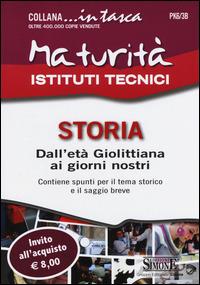 Maturità Istituti Tecnici. Storia: Dall'età giolittiana ai giorni nostri - copertina