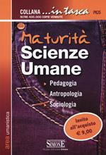 Maturità scienze umane. Pedagogia, antropologia, sociologia