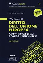 Manuale di diritto dell'Unione Europea. Aspetti istituzionali e politiche dell'Unione