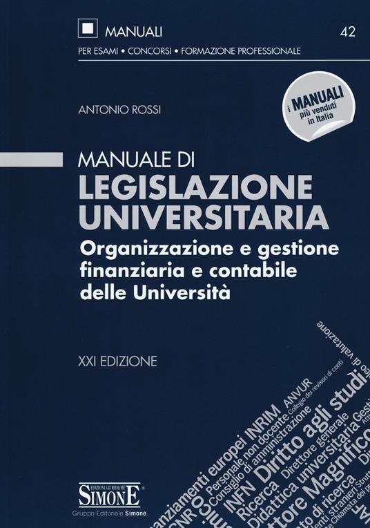 Manuale di legislazione universitaria. Organizzazione e gestione finanziaria e contabile delle Università - Antonio Rossi - copertina