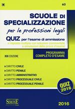 Scuole di specializzazione per le professioni legali. Quiz per l'esame di ammissione a risposta multipla con soluzioni commentate e simulazioni della prova d'esame. Programma completo d'esame