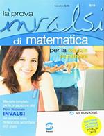 La prova INVALSI di matematica. Manuale completo per la preparazione alla prova nazionale INVALSI. Per la 2ª classe delle Scuole superiori. Con e-book. Con espansione online