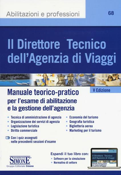 Il direttore tecnico dell'agenzia di viaggi. Manuale teorico-pratico per l'esame di abilitazione e la gestione dell'agenzia. Con aggiornamento online - copertina