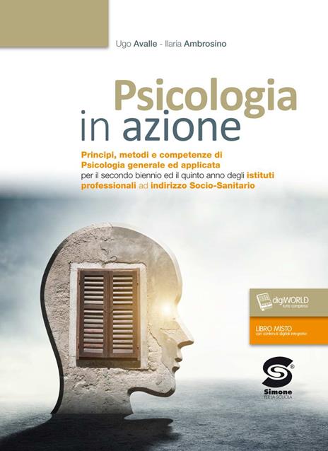 Psicologia in azione. Principi metodi e competenze di psicologia generale e  applicata. Per gli Ist. professionali. Con e-book. Con espansione online