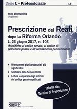 Prescrizione dei reati dopo la riforma Orlando. L. 23 giugno 2017, n. 103