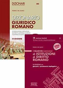 Dizionario giuridico romano-Il nuovo manuale di istituzioni di diritto romano. Con glossario e questionario riepilogativo - Federico Del Giudice - copertina