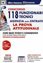 Concorso 118 Funzionari Tecnici Agenzia delle Entrate. La prova attitudinale. 3500 quiz svolti e commentati. Con schede esplicative delle tecniche di risoluzione. Con software di simulazione