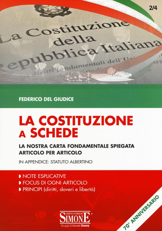 La Costituzione a schede. La nostra Carta fondamentale spiegata Articolo per Articolo - Federico Del Giudice - copertina