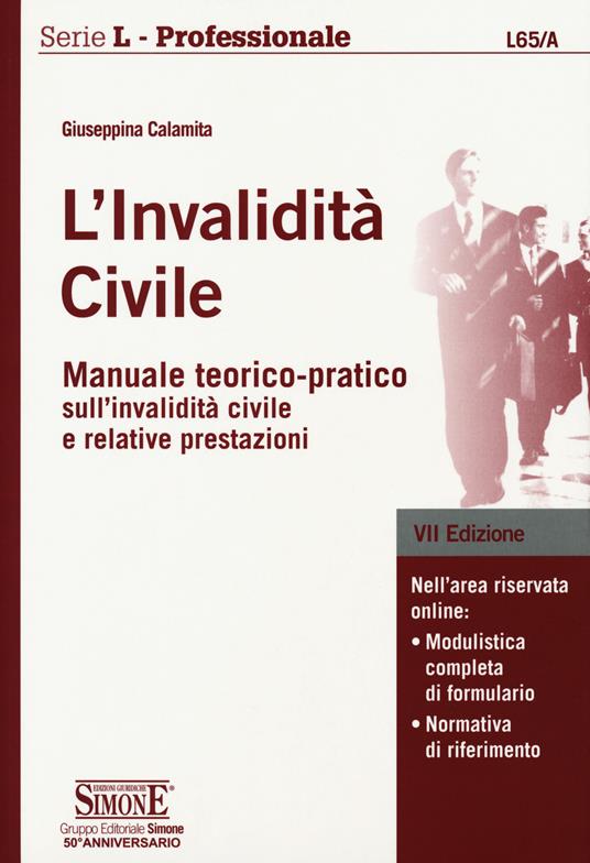 L' invalidità civile. Manuale teorico-pratico sull'invalidità civile e relative prestazioni. Con Contenuto digitale per download e accesso on line - Giuseppina Calamita - copertina