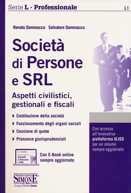 Società di persone e SRL. Aspetti civilistici, gestionali e fiscali. Con e-book - Renato Dammacco,Salvatore Dammacco - copertina