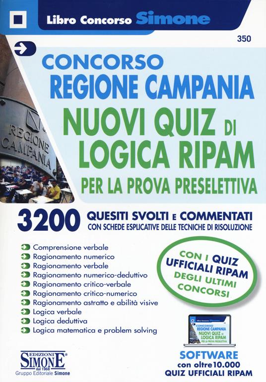 Concorso Regione Campania. Nuovi quiz di logica RIPAM per la prova preselettiva. 3200 quesiti svolti e commentati con schede esplicative delle tecniche di risoluzione. Con software di simulazione - copertina