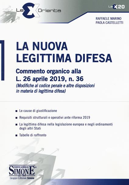 La nuova legittima difesa. Commento organico alla L. 26 aprile 2019, n. 36 (Modifica al codice penale e altre disposizioni in materia di legittima difesa) - Raffaele Marino,Paola Castelletti - copertina