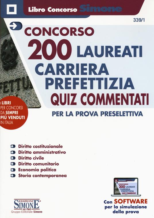 Concorso 200 laureati carriera prefettizia. Quiz commentati per la prova preselettiva. Con software di simulazione - copertina