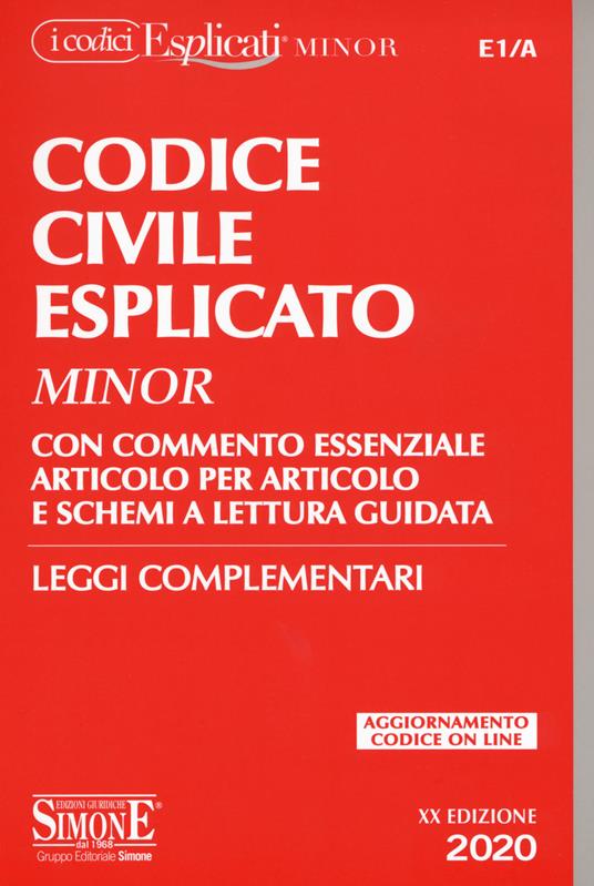 Codice civile esplicato. Con commento essenziale articolo per articolo e schemi a lettura guidata. Leggi complementari. Con Contenuto digitale per download e accesso on line - copertina