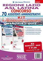 Regione Lazio ASL Latina. Concorso 70 assistenti amministrativi. Kit di preparazione. Manuale + Quiz