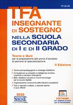 TFA Insegnante di sostegno. Nella scuola secondaria di I e di II grado. Teoria e quiz per la preparazione alle prove d'accesso ai percorsi di specializzazione. Con software di simulazione