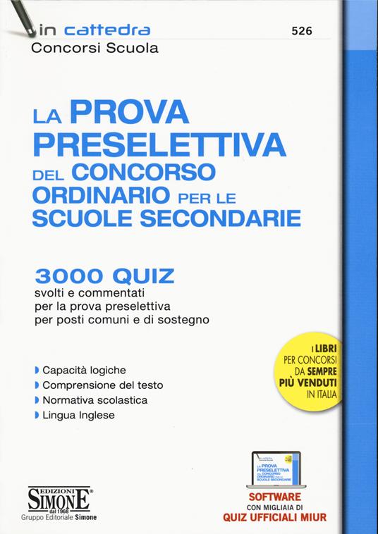 La prova preselettiva del concorso ordinario per le Scuole secondarie. 3000 quiz svolti e commentati per la prova preselettiva per posti comuni e di sostegno. Con software di simulazione - 2