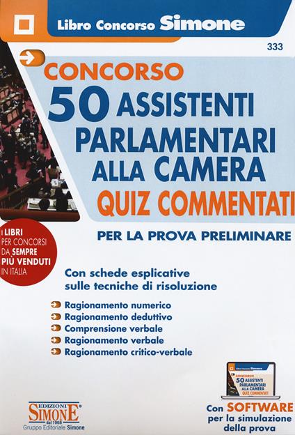 Concorso 50 assistenti parlamentari alla Camera. Quiz commentati per la prova preliminare. Con software di simulazione - copertina