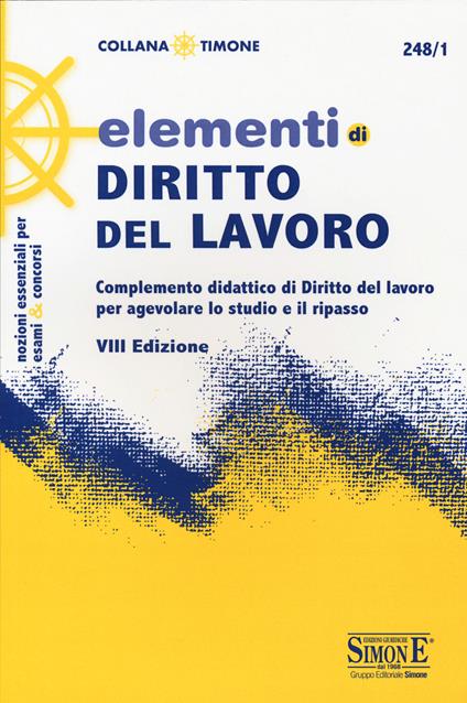 Elementi di diritto del lavoro. Complemento didattico di Diritto del lavoro per agevolare lo studio e il ripasso - copertina