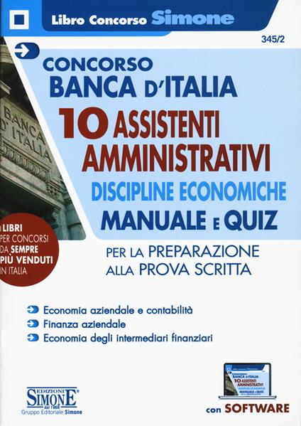 Concorso Banca d'Italia. 10 assistenti amministrativi. Discipline economiche. Manuale e quiz per la preparazione alla prova scritta. Con software di simulazione - copertina