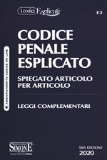 Codice penale esplicato. Spiegato articolo per articolo. Leggi complementari