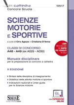 Scienze motorie e sportive. Classi di concorso A48-A49 (ex A029-A030). Manuale disciplinare per la preparazione ai concorsi a cattedra. Con espansione online