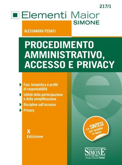 Procedimento amministrativo, accesso e privacy. Fasi, tempistica e profili di responsabilità. Istituti della partecipaziome e della semplificazione. Discipline sull'accesso. Privacy - Alessandra Pedaci - copertina