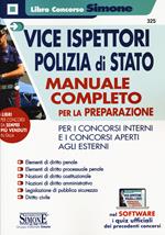 Vice ispettori polizia di Stato. Manuale completo per la preparazione per i concorsi interni e i concorsi aperti agli esterni. Con software di simulazione