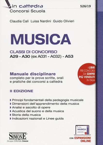 Musica. Classi di concorso A29-A30 (ex A031-A032) -A53. Manuale disciplinare completo per le prove scritte, orali e pratiche dei concorsi a cattedra. Con espansione online - Guido Olivieri,Claudia Calì,Luisa Nardini - copertina